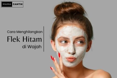 Cara menghilangkan flek hitam di wajah