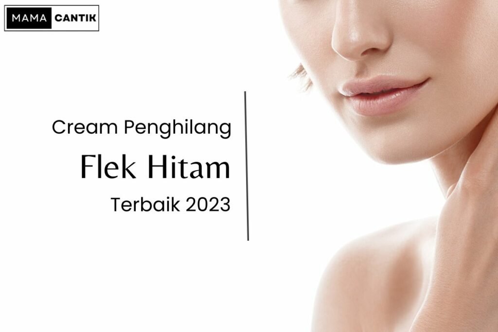 Cream penghilang flek hitam