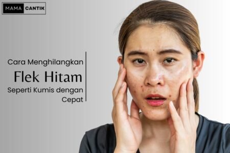 Cara menghilangkan flek hitam seperti kumis dengan cepat