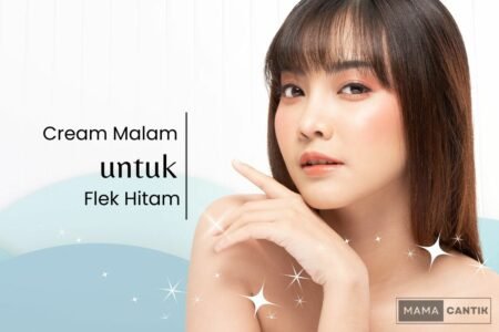 Cream malam untuk flek hitam