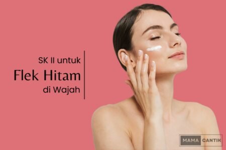 Sk-ii untuk flek hitam