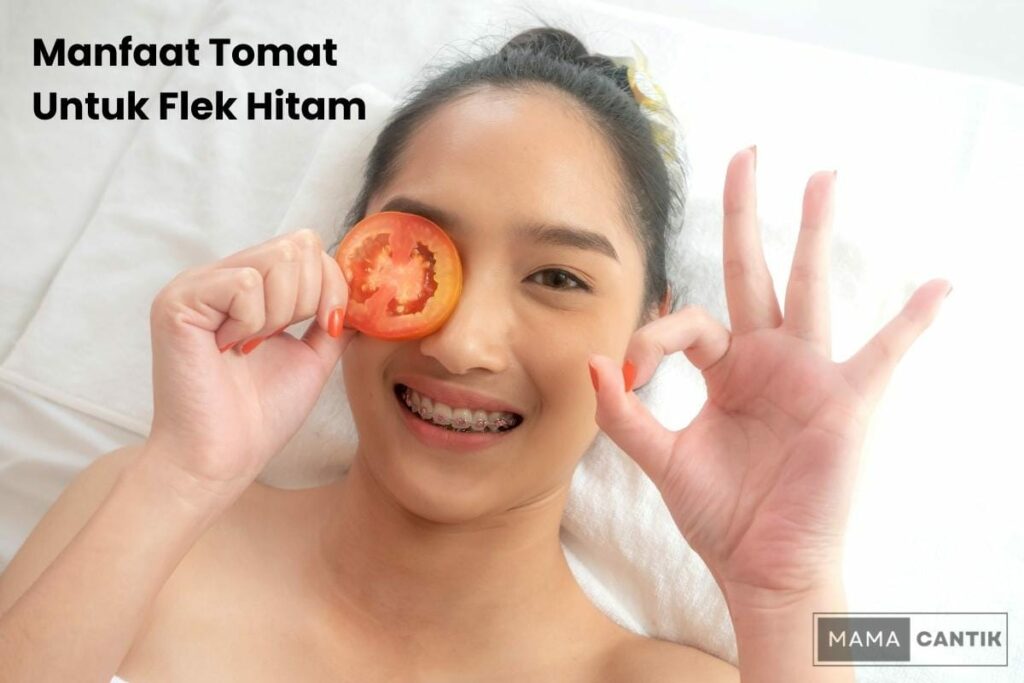 Apakah tomat bisa menghilangkan flek hitam, apa manfaatnya