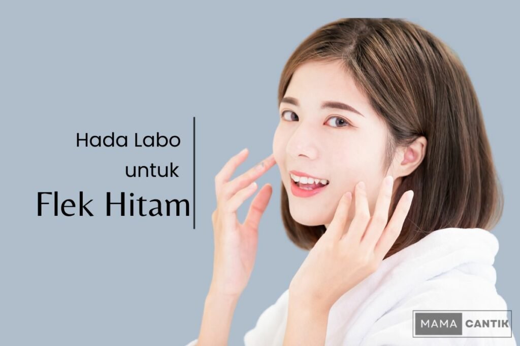 Hada labo untuk flek hitam