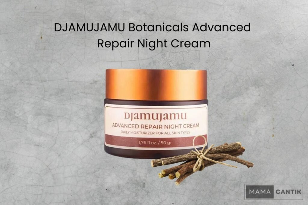 Djamujamu botanicals advanced repair night cream