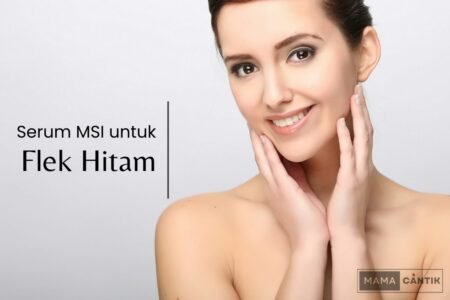 Serum msi untuk flek hitam