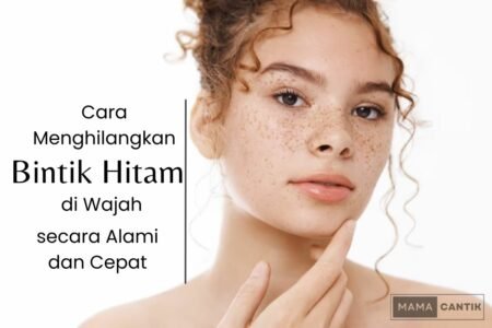 Cara menghilangkan bintik hitam di wajah secara alami