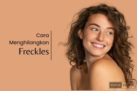 Cara menghilangkan freckles