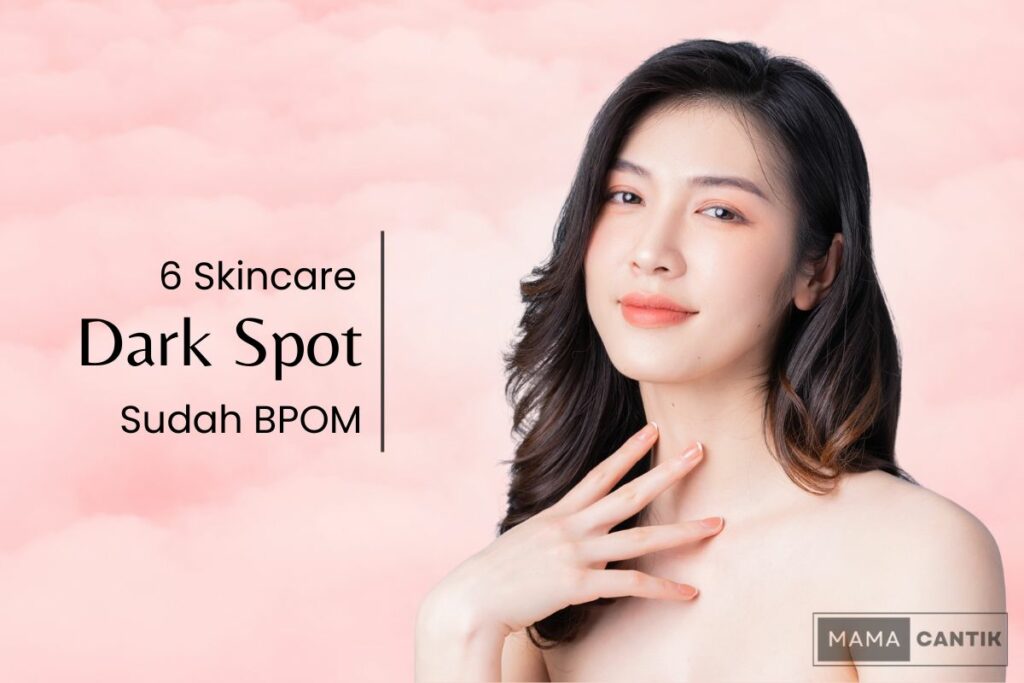 Skincare untuk dark spot