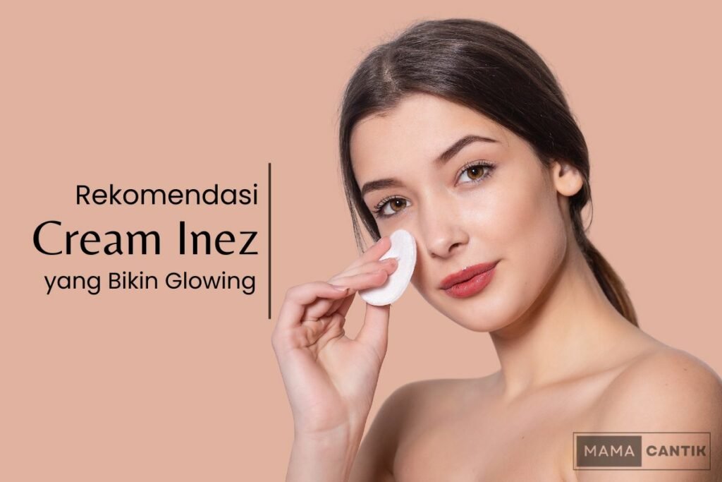 Cream inez yang bikin glowing