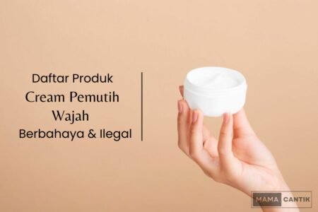 Cream pemutih wajah berbahaya