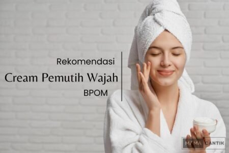 Cream pemutih wajah bpom