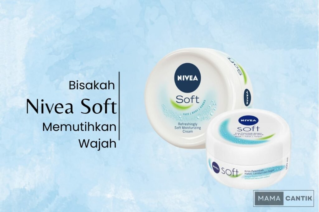 Apakah nivea soft bisa memutihkan wajah