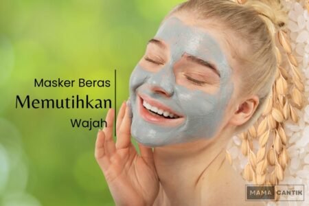 Cara membuat masker beras untuk memutihkan wajah