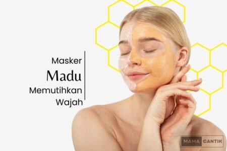 Cara membuat masker madu untuk memutihkan wajah