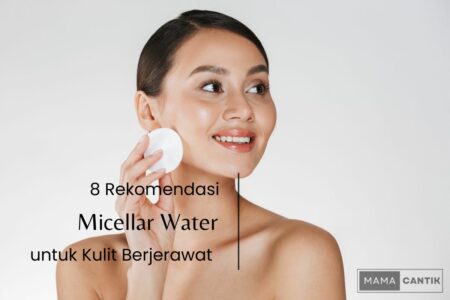Micellar water untuk kulit berjerawat